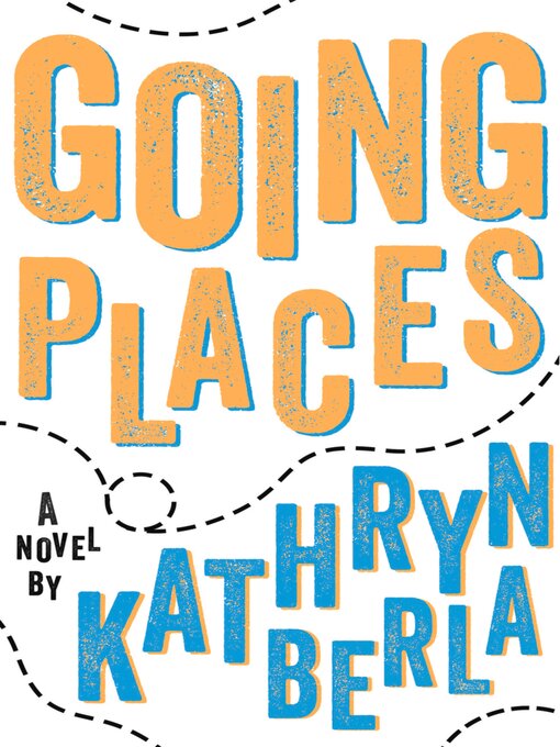 Title details for Going Places by Kathryn Berla - Available